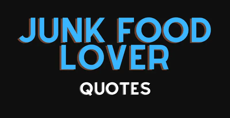 Junk Food Lover Quotes