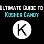Ultimate Guide to Kosher Candy