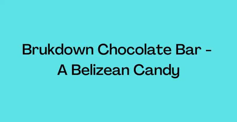 Brukdown Chocolate Bar